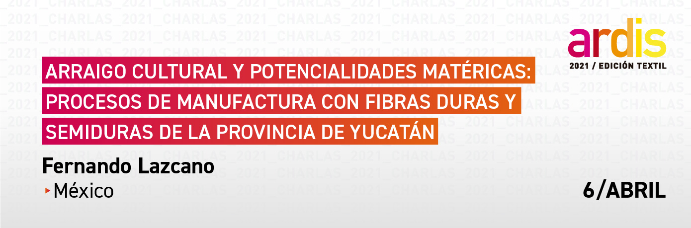 Arraigo cultural y potencialidades matéricas procesos de manufactura con fibras duras y semiduras de la Provincia de Yucatán