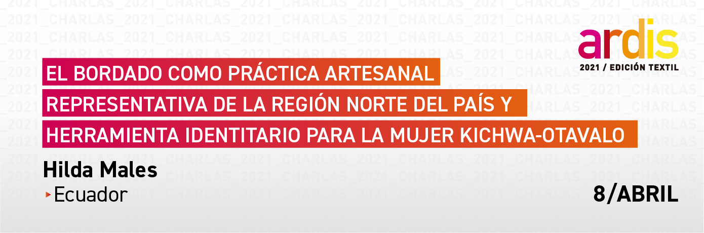 El bordado como práctica artesanal representativa de la región norte del país y herramienta identitaria para la mujer kichwa otavalo